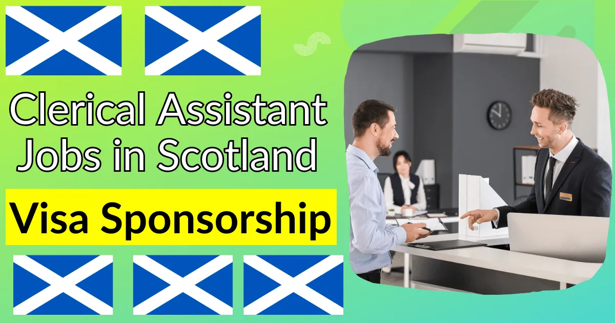 Clerical Assistant Jobs in Scotland with Visa Sponsorship 2024