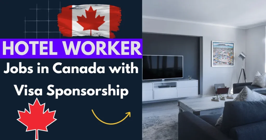 Hotel Worker Jobs in Canada With Visa Sponsorship