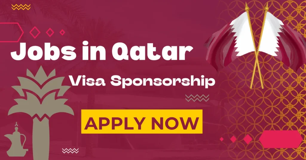 Jobs in Qatar with Visa Sponsorship