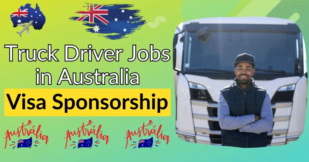 Truck Driver Jobs in Australia with Visa Sponsorship