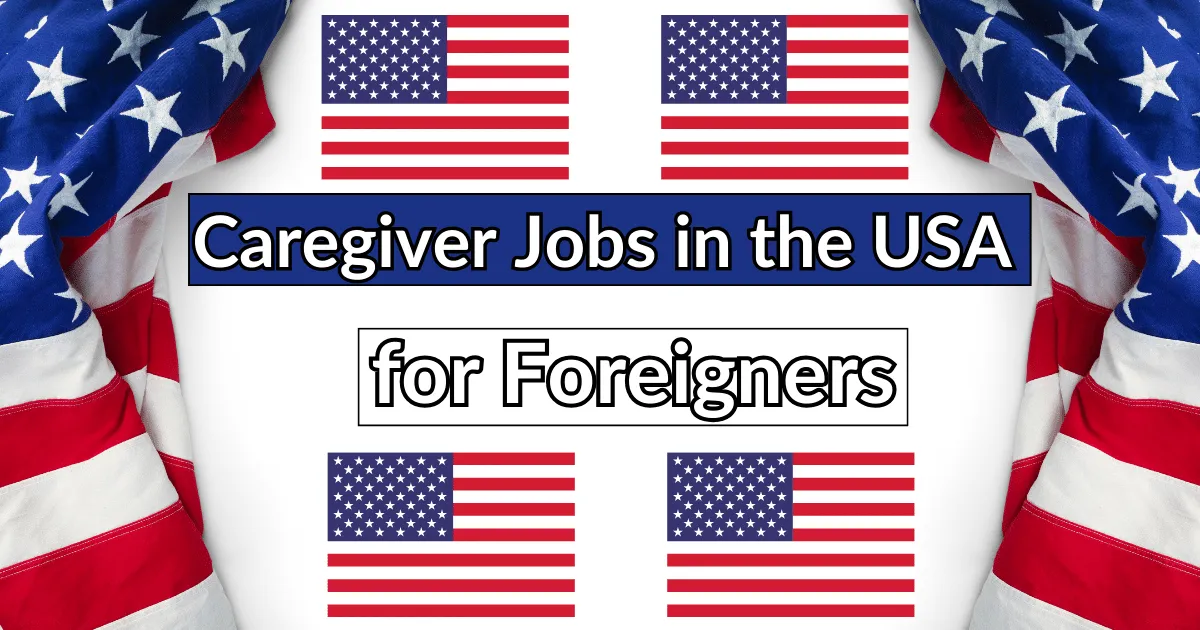 Caregiver Jobs in USA for Foreigners