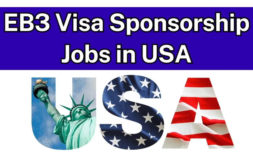 EB3 Visa Sponsorship Jobs in USA