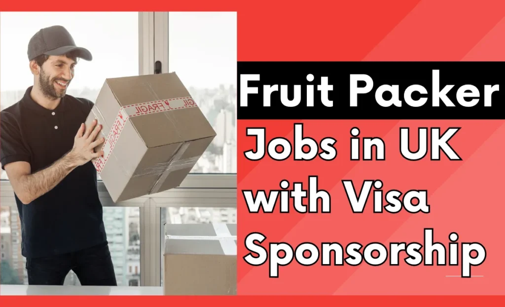 Fruit Packer Jobs in UK with Visa Sponsorship