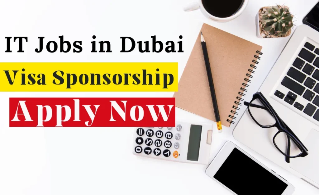 IT Jobs in Dubai UAE with Visa Sponsorship 2024