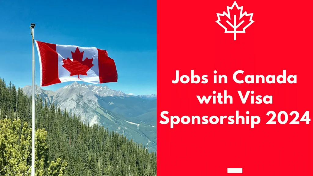 Jobs in Canada with Visa Sponsorship 2024