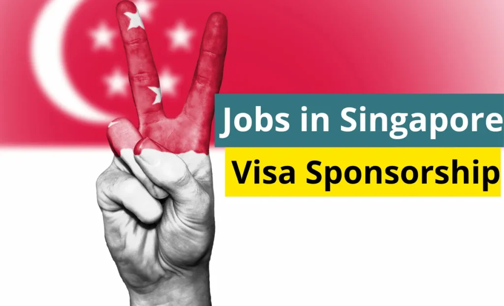 Jobs in Singapore with Visa Sponsorship