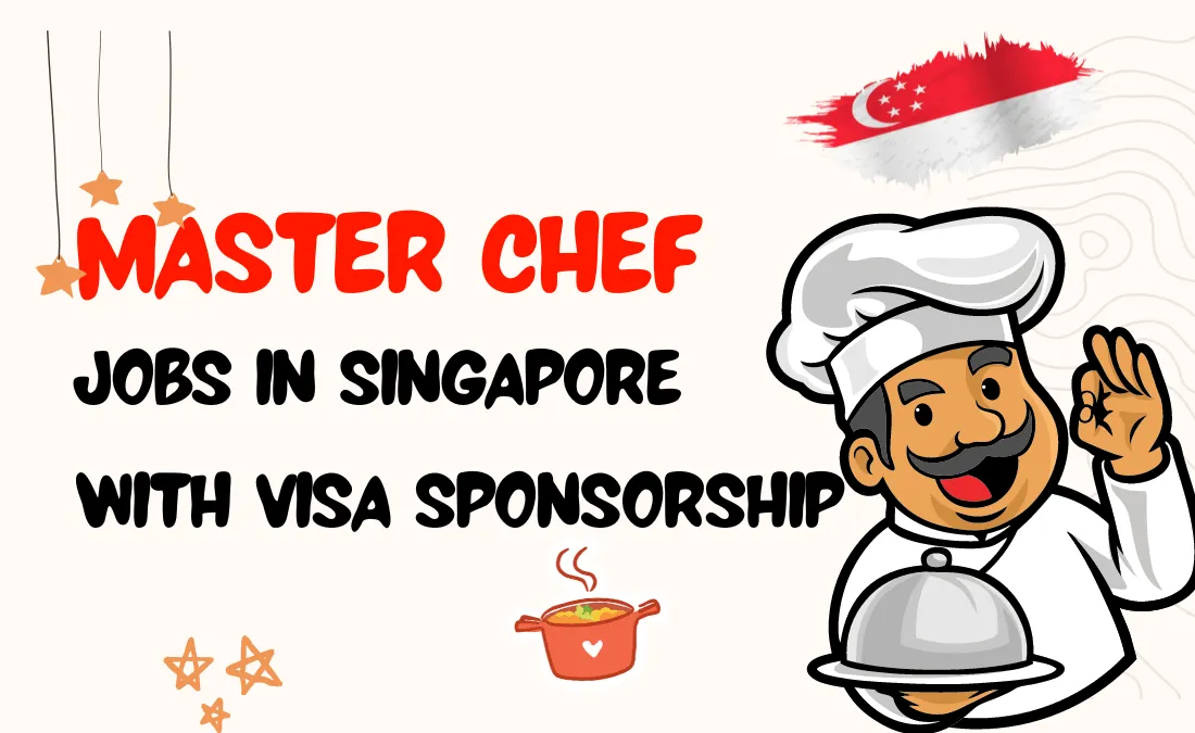Master Chef Jobs in Singapore with Visa Sponsorship 2024