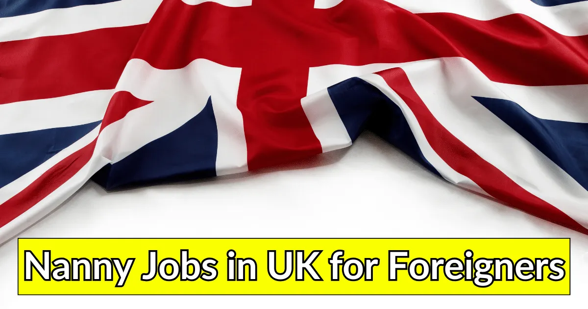 Nanny Jobs in UK for Foreigners