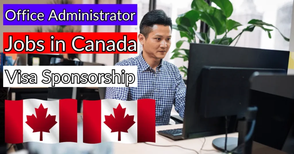 Office Administrator Jobs in Canada with Visa Sponsorship