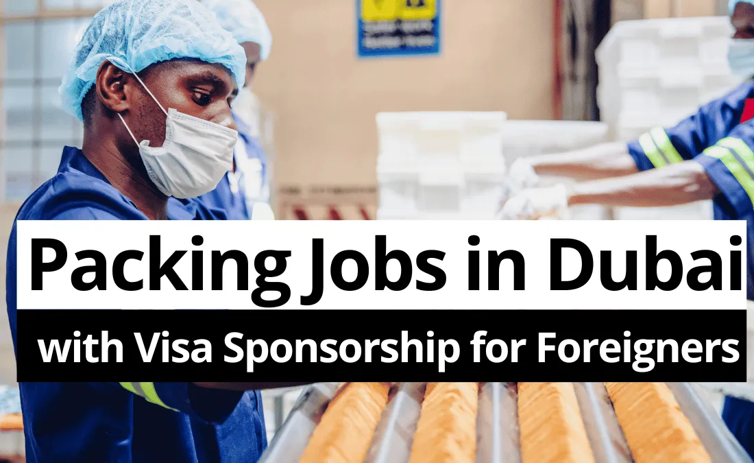 Packing Jobs in Dubai with Visa Sponsorship for Foreigners