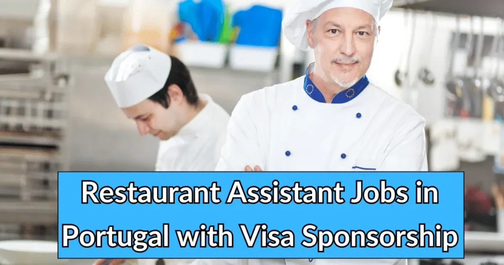 Restaurant Assistant Jobs in Portugal with Visa Sponsorship