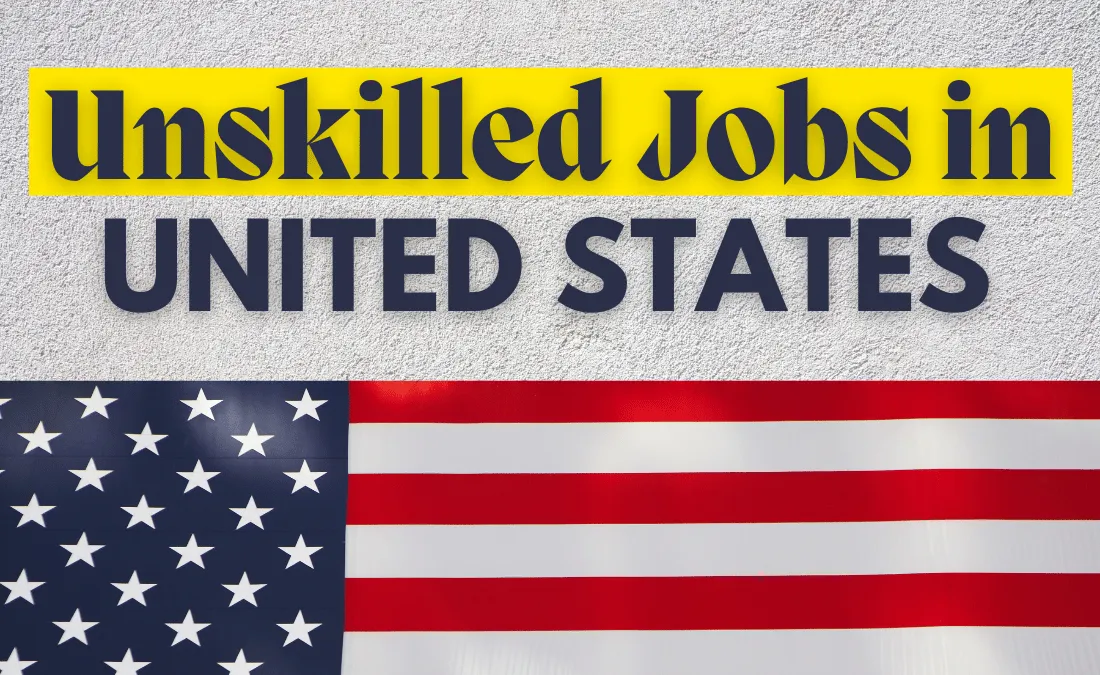 Unskilled Jobs in USA with Visa Sponsorship
