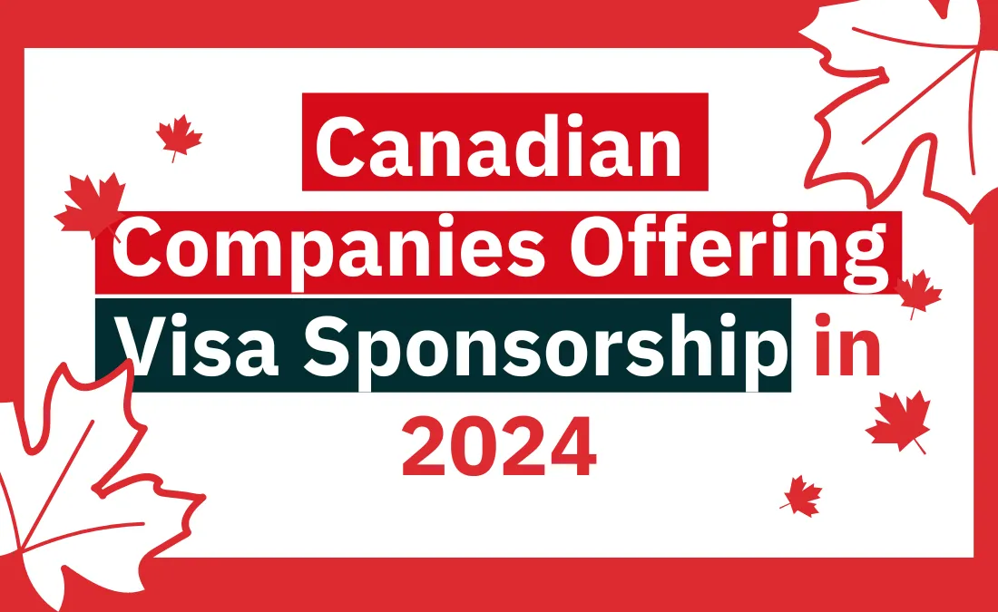 Canadian Companies Offering Visa Sponsorships in 2024