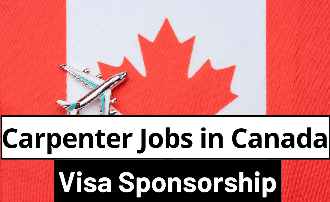 Carpenter Jobs in Canada with a Visa Sponsorship