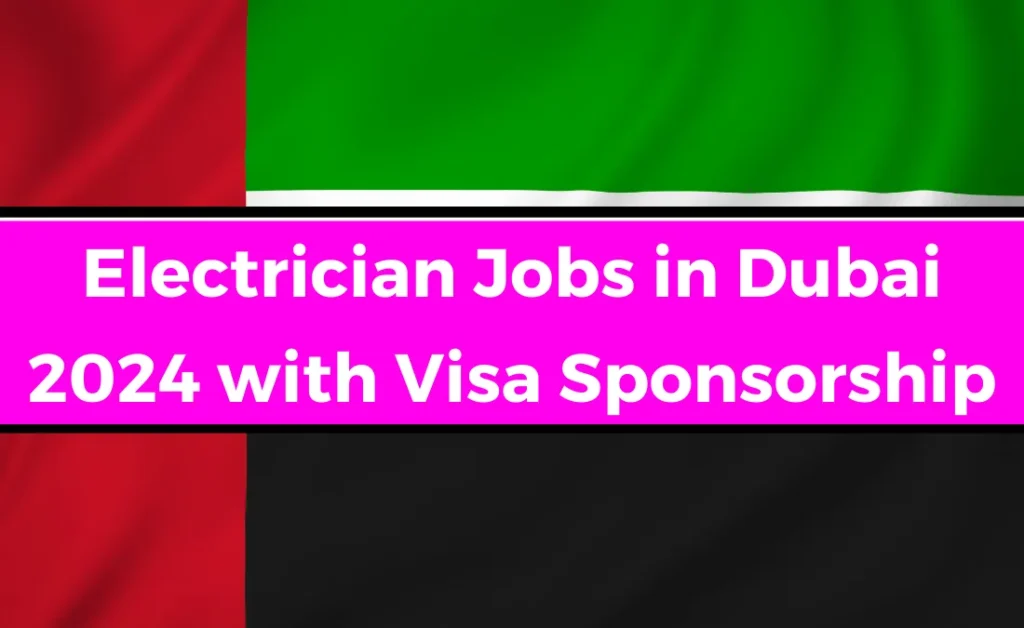 Electrician Jobs in Dubai 2024 with Visa Sponsorship (Apply Online)