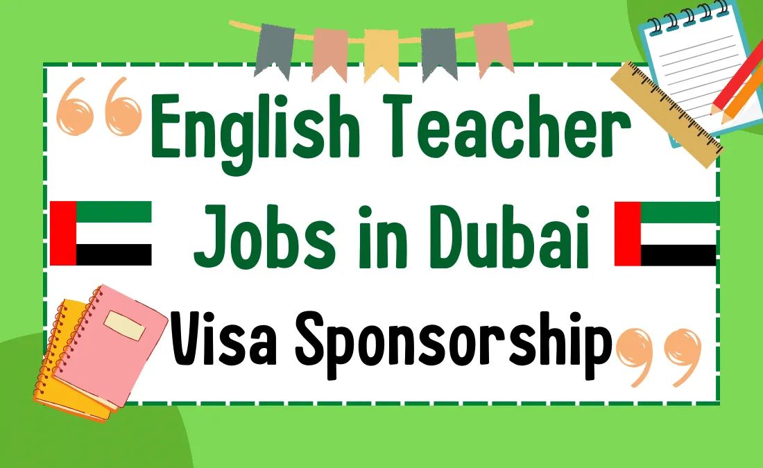 English Teacher Jobs in Dubai with Visa Sponsorship