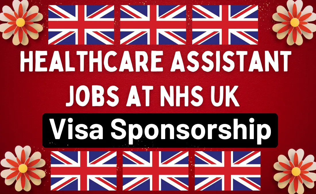 Healthcare Assistant Jobs at NHS UK with Visa Sponsorship 2024