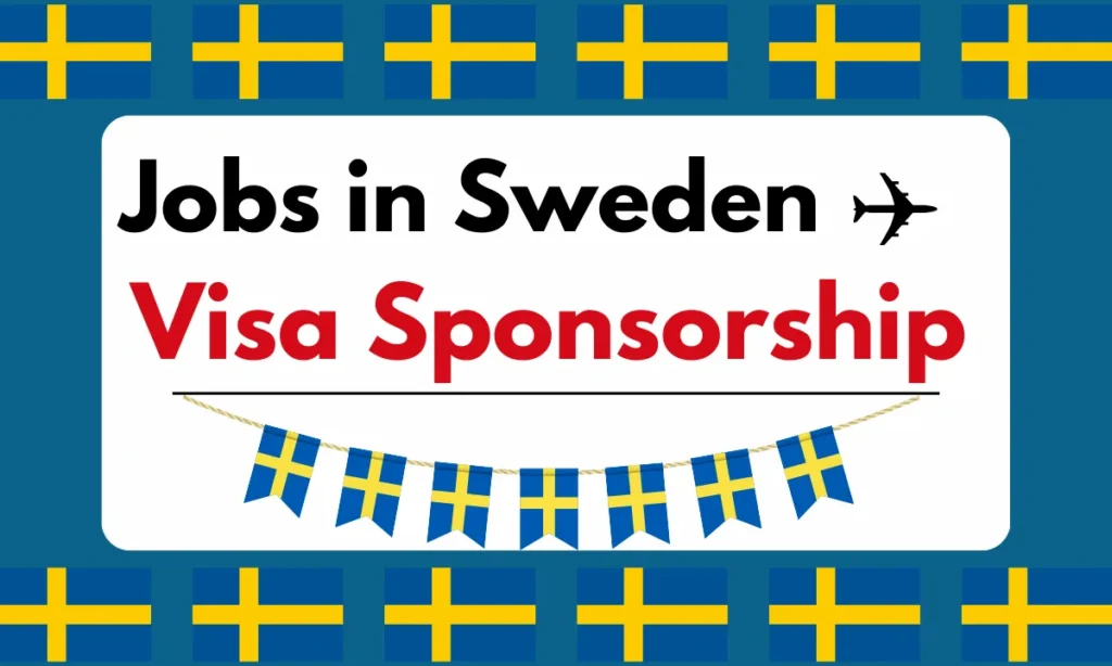 Jobs in Sweden for Foreigners with Visa Sponsorship 