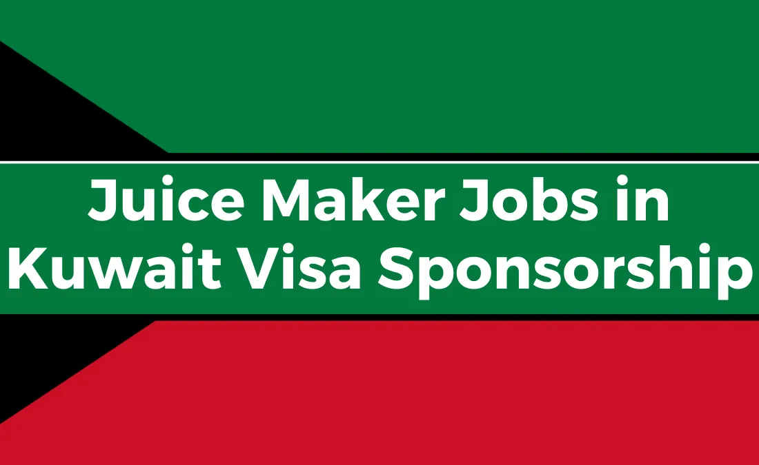 Juice Maker Jobs in Kuwait with Visa Sponsorship