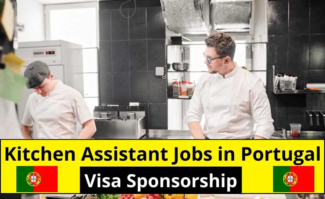 Kitchen Assistant Jobs in Portugal with Visa Sponsorship 2024