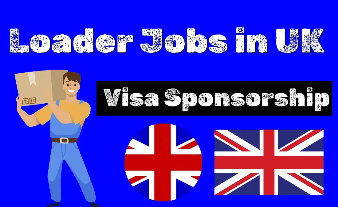 Loader Jobs in UK with Visa Sponsorship