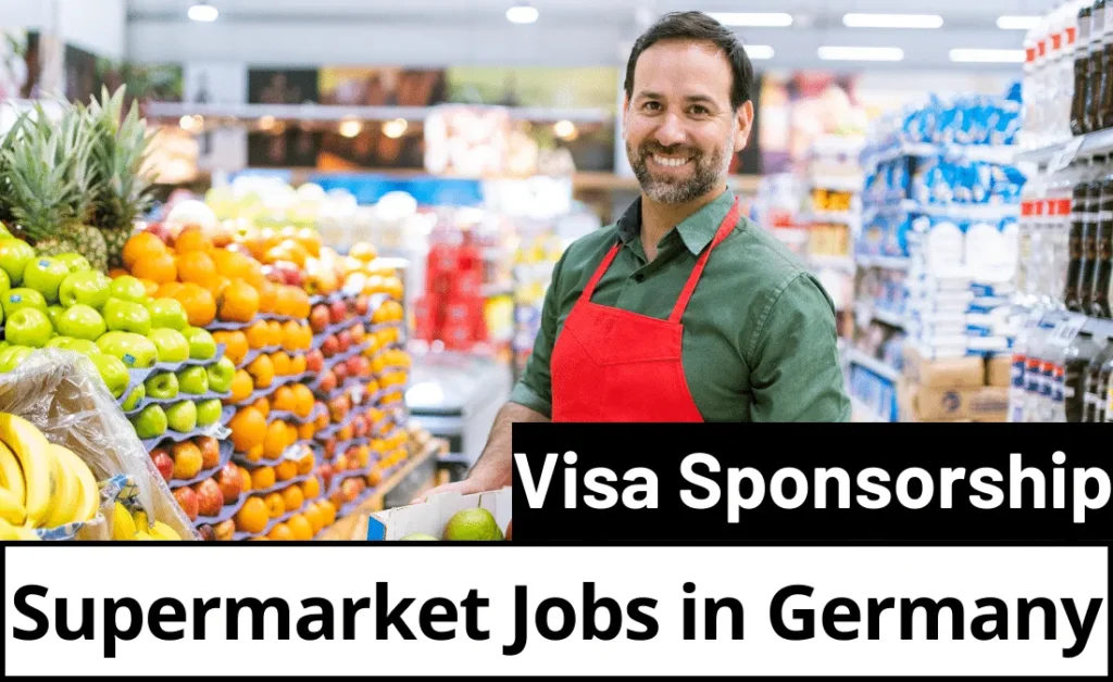 Supermarket Jobs in Germany with Visa Sponsorship 2024