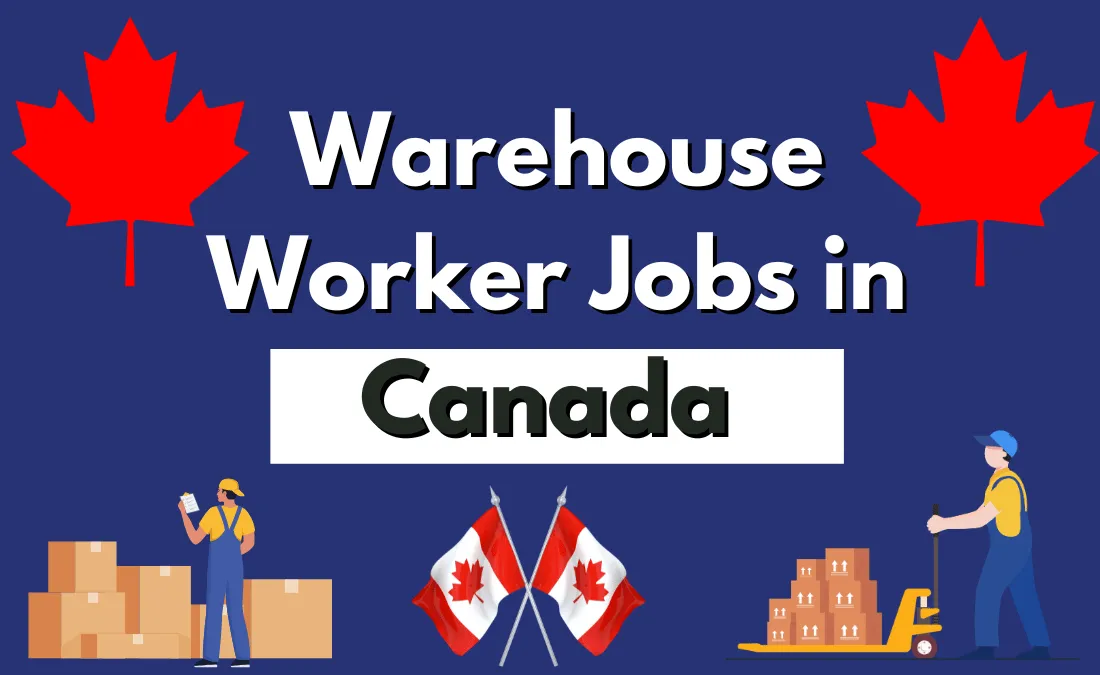 Warehouse Worker Jobs in Canada for Foreigners 2024