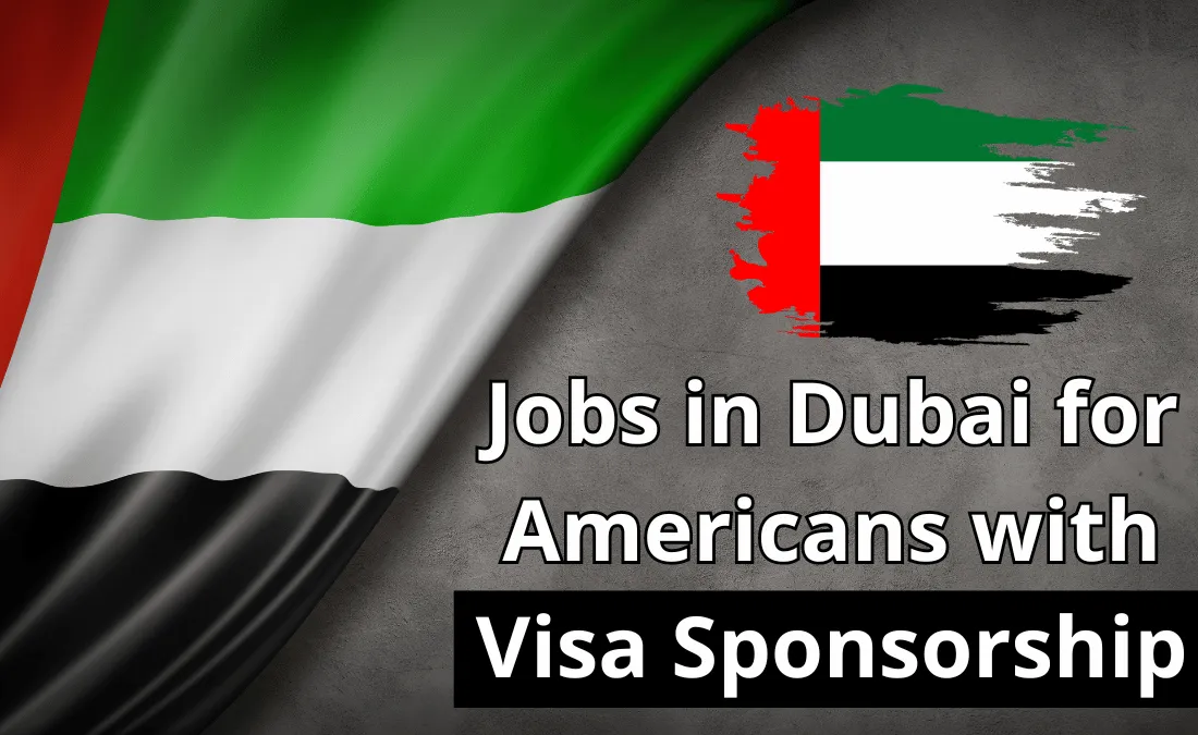 Jobs in Dubai for Americans with Visa Sponsorship