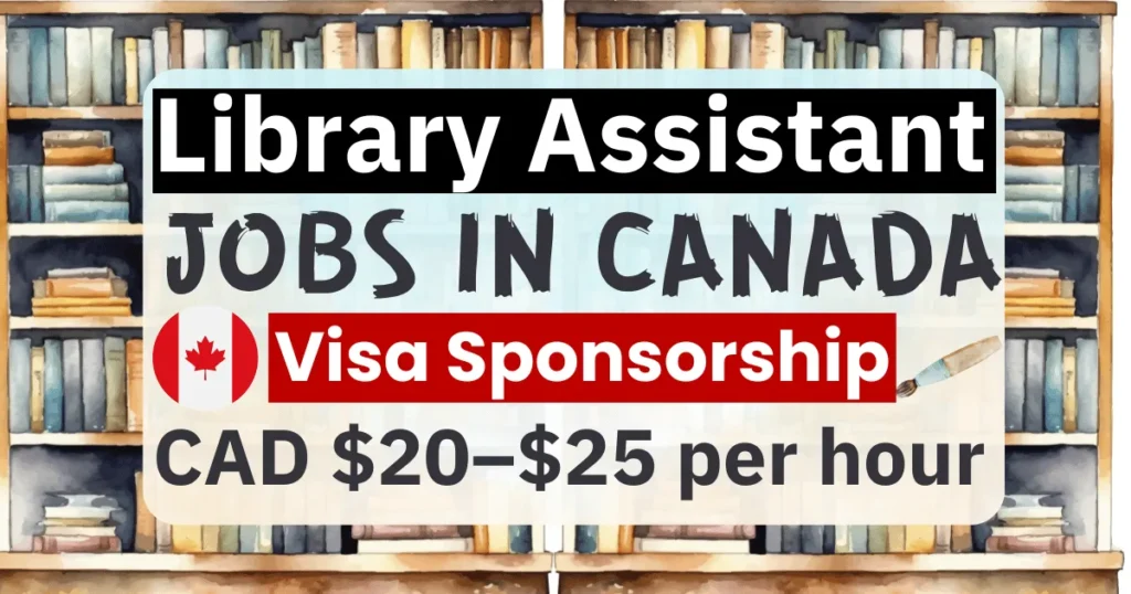 Library Assistant Jobs in Canada with Visa Sponsorship 2026