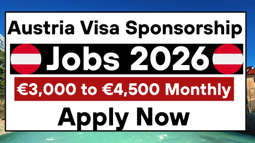 Austria Visa Sponsorship Jobs 2026 (EUR 3,000 to EUR 4,500 Monthly)