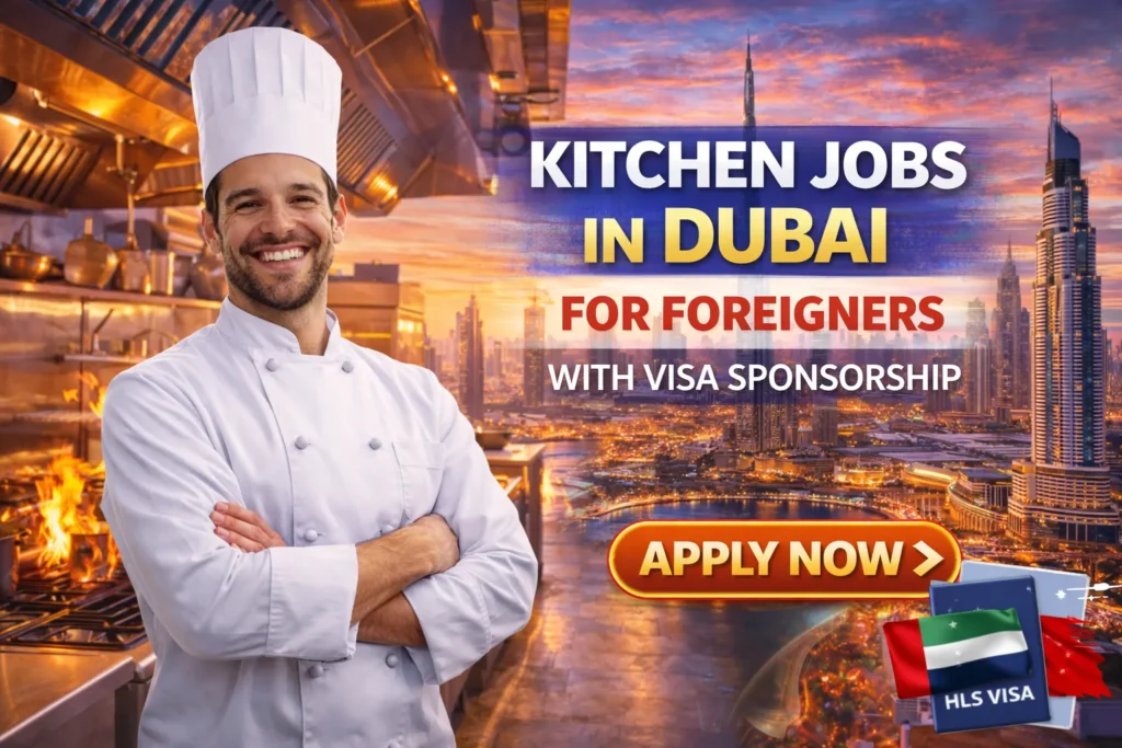 Kitchen Jobs in Dubai With Visa Sponsorship for Foreigners 2026