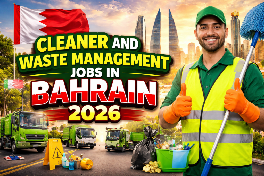Cleaner and Waste Management Jobs in Bahrain 2026